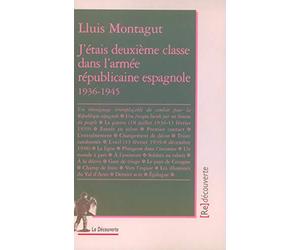 J'étais deuxième ans l'armée républicaine espagnole (1936 - 1945)