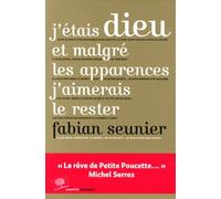 J'étais Dieu Et Malgré Les Apparences J'aimerais Le Rester