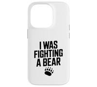 J'étais en Train de Combattre Un Ours, Une Aventure Amusante pour Les Amoureux des Animaux Coque pour iPhone 14 Pro