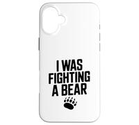 J'étais en Train de Combattre Un Ours, Une Aventure Amusante pour Les Amoureux des Animaux Coque pour iPhone 16 Plus