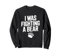 J'étais en Train de Combattre Un Ours, Une Aventure Amusante pour Les Amoureux des Animaux Sweatshirt