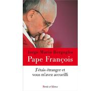 J'étais étranger et vous m'avez accueilli - Pape François - Parole Et Silence Eds - broché - Essai