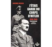 J'étais garde du corps d'Hitler: 1940 - 1945