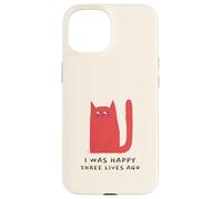 J'étais Heureuse il y a Trois Vies (déclaration drôle de Chat) Coque pour iPhone 15