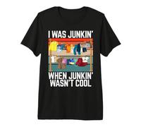 J'étais Junkin Quand Junkin n'était Pas Cool Thrifting T-Shirt Haut de Gamme