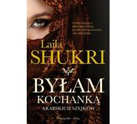 J'étais la maîtresse des cheikhs arabes - Laila Shukri (Literatur, Gesellschaftsroman auf Polnisch)