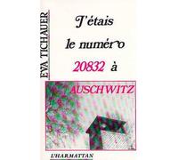 J'étais le numéro 20832 à Auschwitz - Eva Tichauer - L'harmattan - broché - Livre