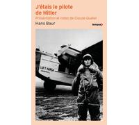 J'étais le pilote de Hitler - Hans Baur - Perrin - Poche - Essai