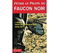 J'etais le pilote du faucon noir "Mike nous ne partirons pas sans toi" - Michael Durant - Jpo Altipresse - broché - Récit