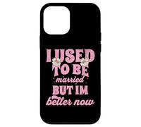 J'étais mariée, mais Je Vais Mieux Maintenant Coque pour iPhone 12 Mini