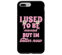 J'étais mariée, mais Je Vais Mieux Maintenant Coque pour iPhone 7 Plus/8 Plus
