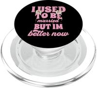 J'étais mariée, mais Je Vais Mieux Maintenant PopSockets PopGrip pour MagSafe