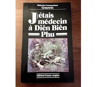 J'étais médecin à Diên Biên Phu