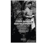 J'étais Médecin Dans Les Tranchées - 2 Août 1914-14 Juillet 1919