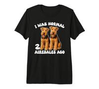 J'étais Normal Il Y A 2 Airedales Cité Drôle pour Amoureux T-Shirt Haut de Gamme