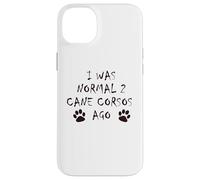 J'étais Normal il y a 2 Ans - T-Shirt pour Chien Cane Corso Coque pour iPhone 14 Plus