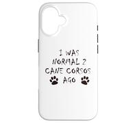 J'étais Normal il y a 2 Ans - T-Shirt pour Chien Cane Corso Coque pour iPhone 16