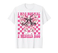 J'étais Normal il y a 2 Ans, Une Chienne West Highland Terrier T-Shirt