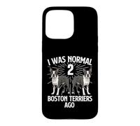 J'étais Normal il y a 2 Boston Terriers - Boston Terrier Lover Coque pour iPhone 15 Pro Max