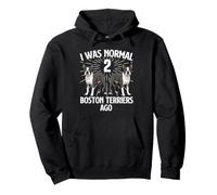 J'étais Normal il y a 2 Boston Terriers - Boston Terrier Lover Sweat à Capuche