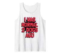 J'étais Normal il y a 2 Chiens (Déclaration drôle pour Un Chien) Débardeur