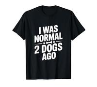 J'étais Normal il y a 2 Chiens T-Shirt Graphique avec Valeur