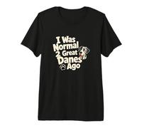 J'étais Normal il y a 2 Grands Danois T-Shirt Haut de Gamme