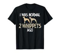 J'étais normal il y a 2 Whippets drôle Whippet T-Shirt