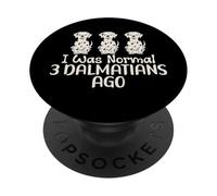 J'étais Normal il y a 3 Dalmatiens drôle Dalmatien PopSockets PopGrip Adhésif