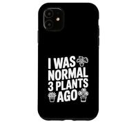J'étais Normal il y a 3 Plantes | Funny Gardening Coque pour iPhone 11