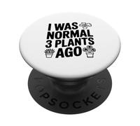 J'étais Normal il y a 3 Plantes | Funny Gardening PopSockets PopGrip Adhésif