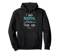 J'étais Normal il y a Trois Chiens Sweat à Capuche