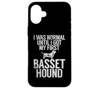 J'étais Normal jusqu'à ce Que J'Ai Mon Premier Basset Hound Coque pour iPhone 16 Plus