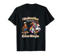 J'étais Normal Une Fois Unicorn Wrangler Rainbow Magic T-Shirt