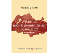 J'étais nu pour le premier baiser de ma mère - Tchicaya U Tam'si - Gallimard - broché - Roman