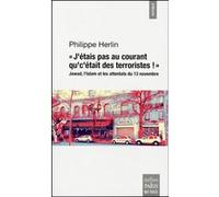 J'étais pas au courant qu'c'était des terroristes ! Philippe Herlin (Auteur)