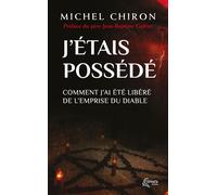J'étais possédé Comment j'ai été libéré de l'emprise du diable - Michel Chiron - Ephata - Poche - Essai