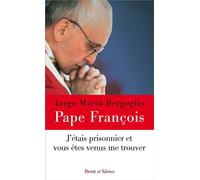 J'étais prisonnier et vous êtes venu me trouver - Pape François - Parole Et Silence Eds - broché - Essai
