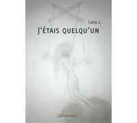 J'étais quelqu'un - Carla C. - Atramenta - broché - Témoignage