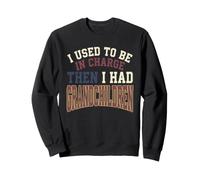 J'étais Responsable, Puis J'Ai demandé à la Famille de Mes Petits-Enfants de dire Sweatshirt