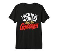 J'étais Responsable, Puis J'Ai EU des Petits-Enfants T-Shirt Haut de Gamme