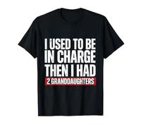 J'étais Responsable, Puis J'Ai EU Deux Petites-Filles T-Shirt