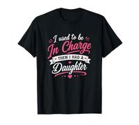 J'étais Responsable, Puis J'Ai EU ma Fille, Papa T-Shirt