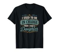 J'étais Responsable, Puis J'Ai EU ma Fille Pops T-Shirt