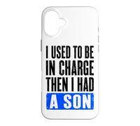 J'étais Responsable, Puis J'Ai EU Un Fils drôle Coque pour iPhone 16 Plus