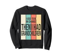 J'étais Responsable, Puis J'Ai EU Un Petit Enfant drôle Sweatshirt
