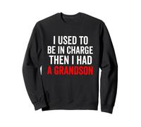 J'étais Responsable, Puis J'Ai EU Un Petit-Fils, Funny Grandpa Sweatshirt
