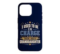 J'étais Responsable, Puis J'Ai EU Une Petite-Fille Coque pour iPhone 16 Pro