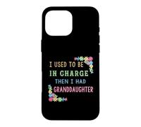 J'étais Responsable, Puis J'Ai EU Une Petite-Fille Coque pour iPhone 16 Pro Max