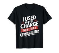 J'étais Responsable, Puis J'Ai EU Une Petite-Fille T-Shirt